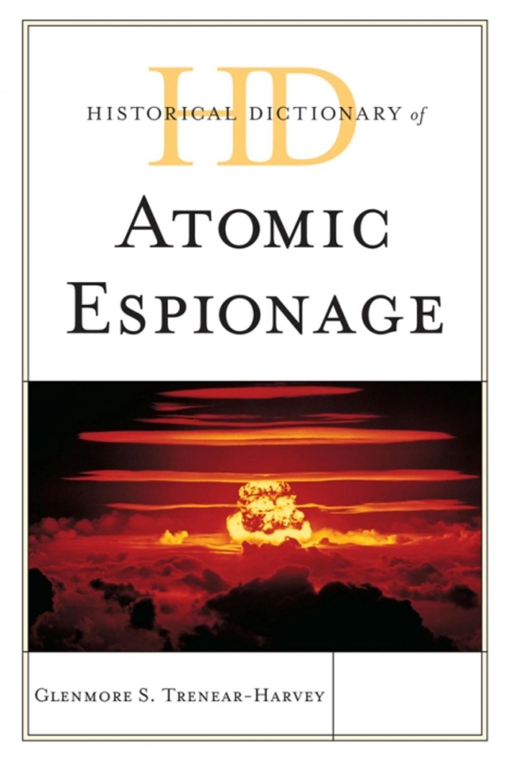 Big bigCover of Historical Dictionary of Atomic Espionage