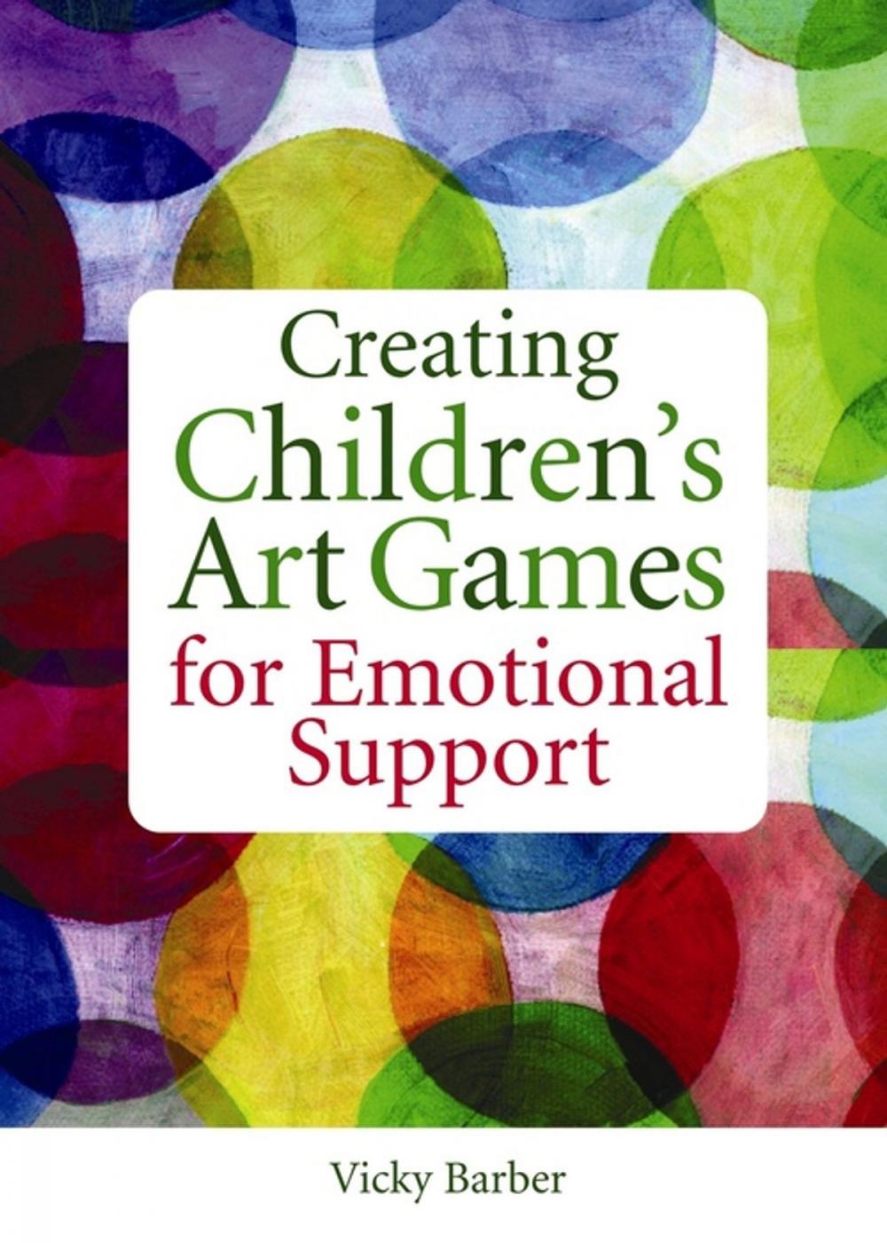 Big bigCover of Creating Children's Art Games for Emotional Support