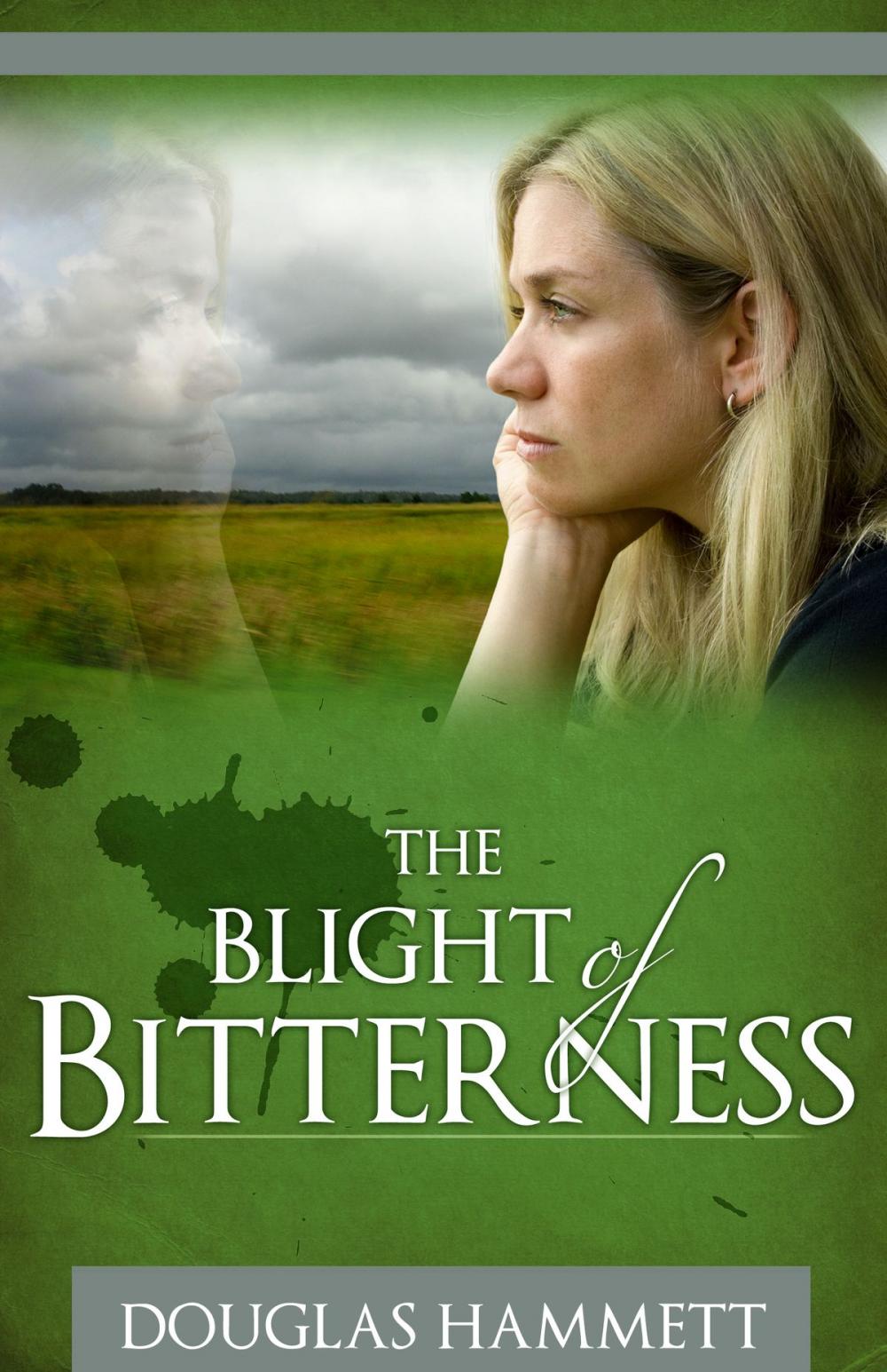 Big bigCover of The Blight of Bitterness