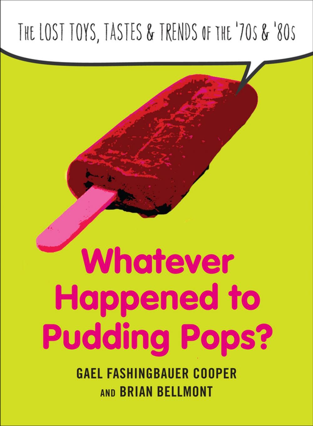 Big bigCover of Whatever Happened to Pudding Pops?