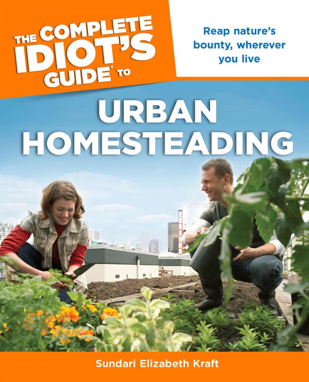 Big bigCover of The Complete Idiot's Guide to Urban Homesteading