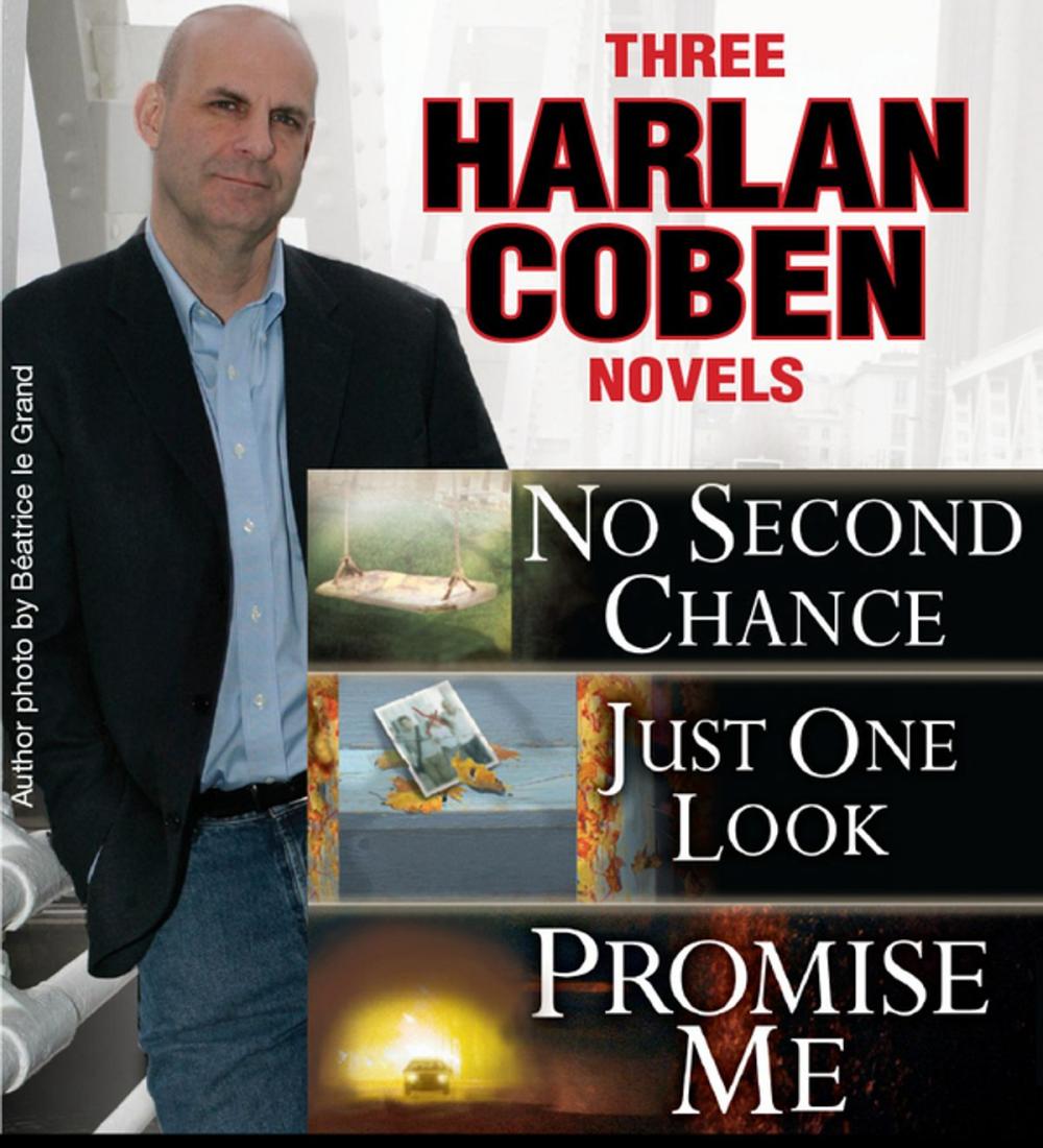 Big bigCover of 3 Harlan Coben Novels: Promise Me, No Second Chance, Just One Look