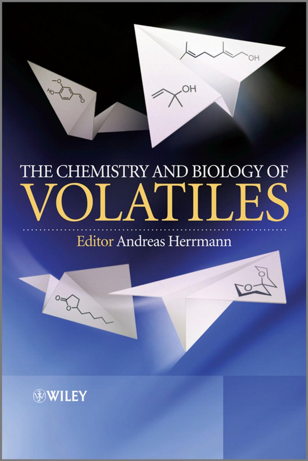 Big bigCover of The Chemistry and Biology of Volatiles