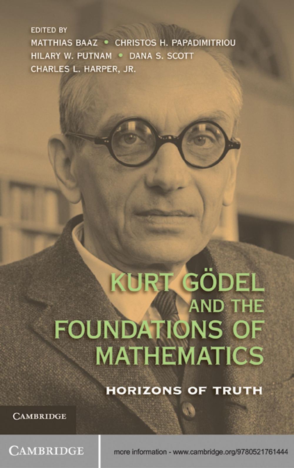 Big bigCover of Kurt Gödel and the Foundations of Mathematics