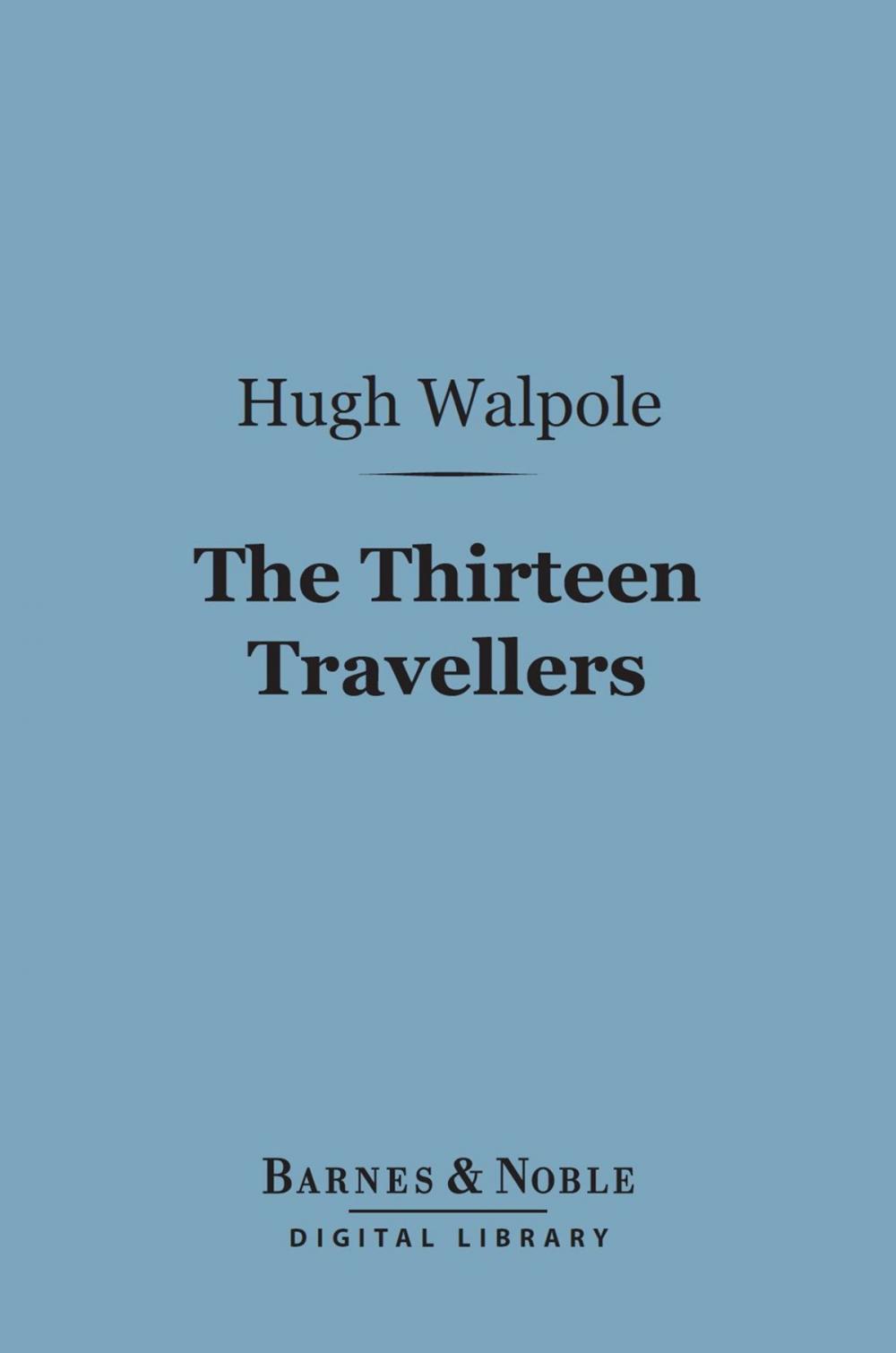 Big bigCover of The Thirteen Travellers (Barnes & Noble Digital Library)