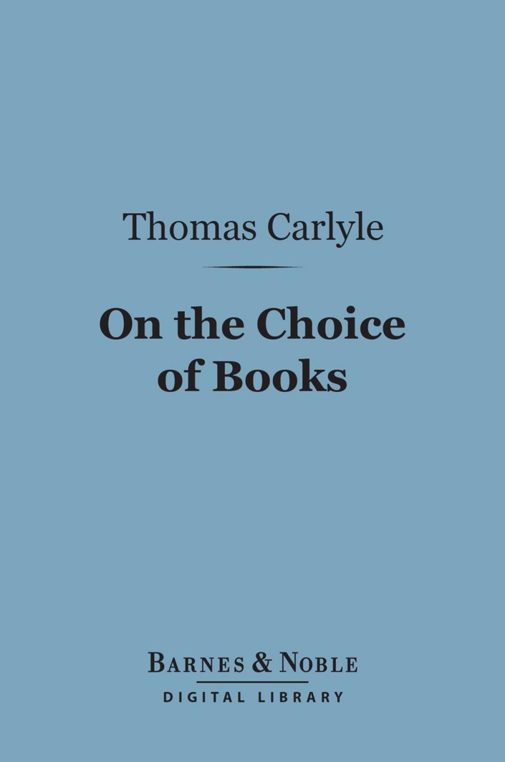 Big bigCover of On the Choice of Books (Barnes & Noble Digital Library)