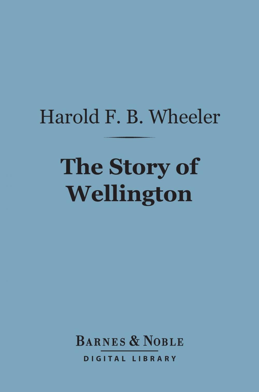 Big bigCover of The Story of Wellington (Barnes & Noble Digital Library)