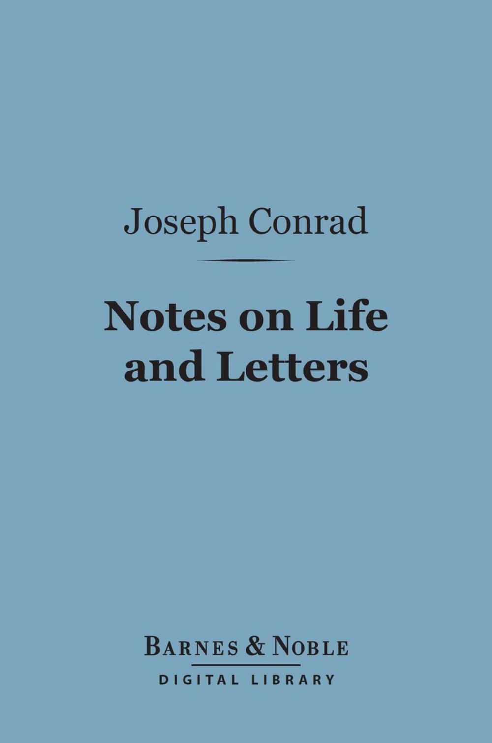 Big bigCover of Notes on Life and Letters (Barnes & Noble Digital Library)