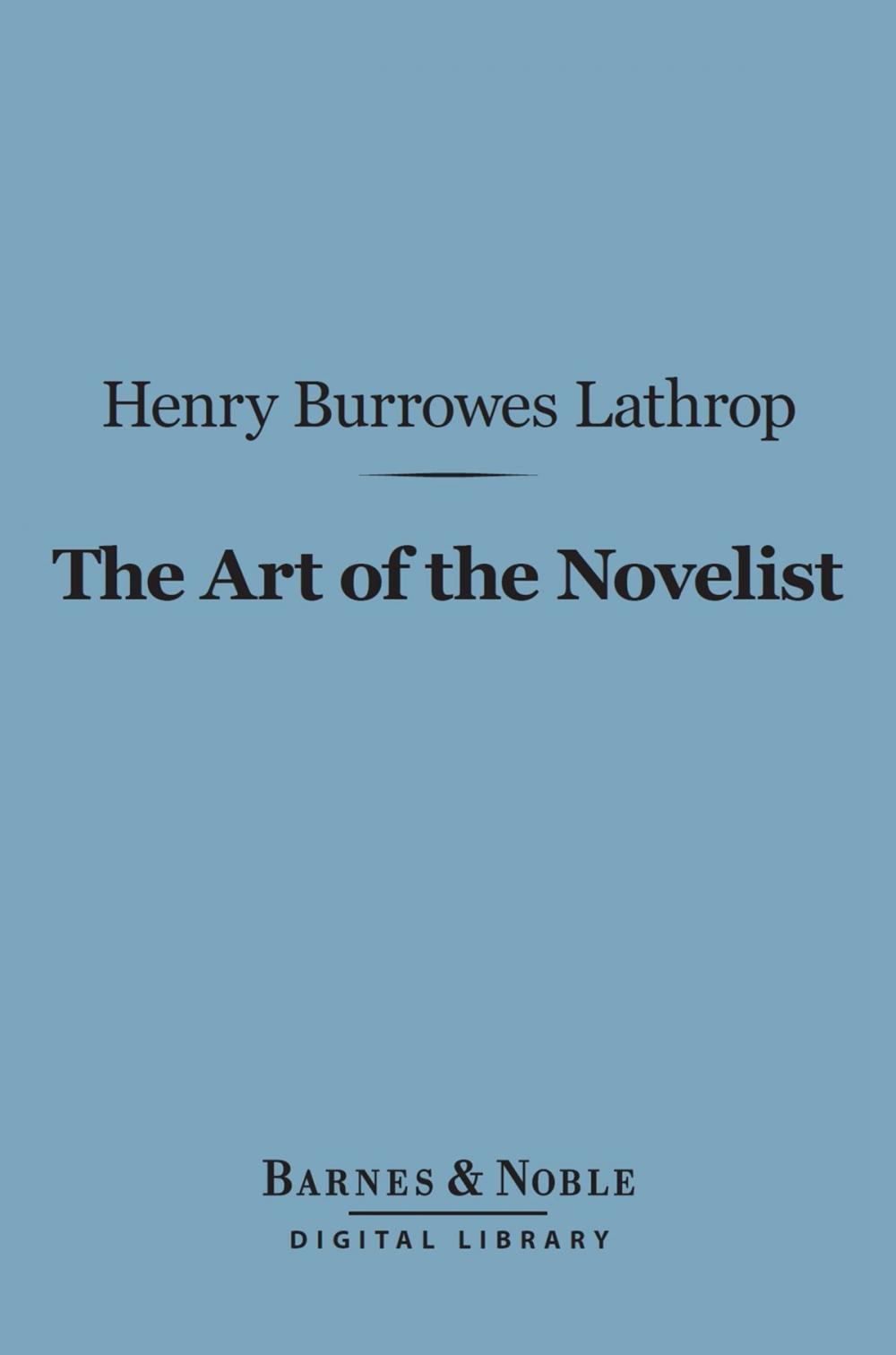 Big bigCover of The Art of the Novelist (Barnes & Noble Digital Library)