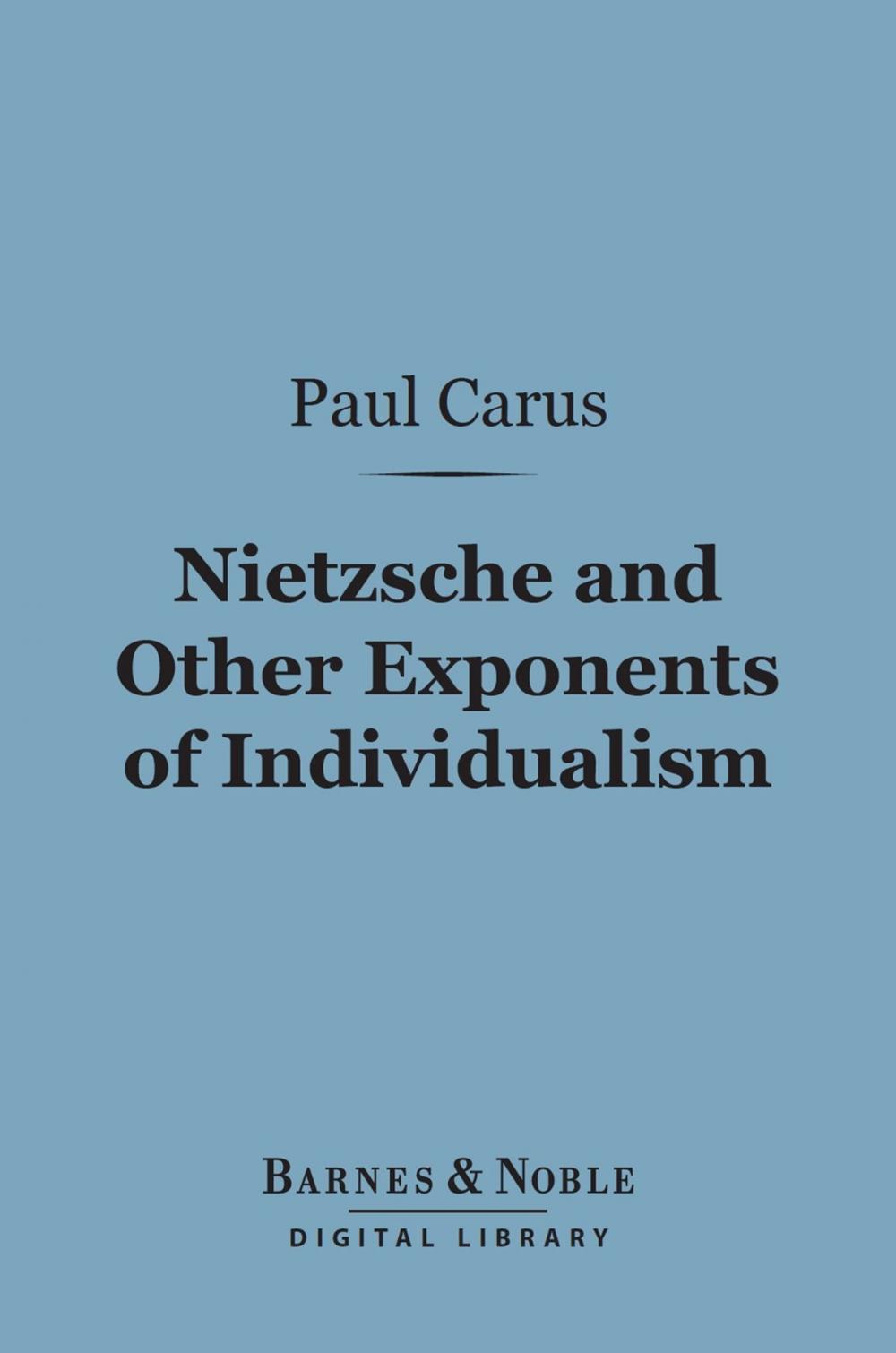 Big bigCover of Nietzsche and Other Exponents of Individualism (Barnes & Noble Digital Library)