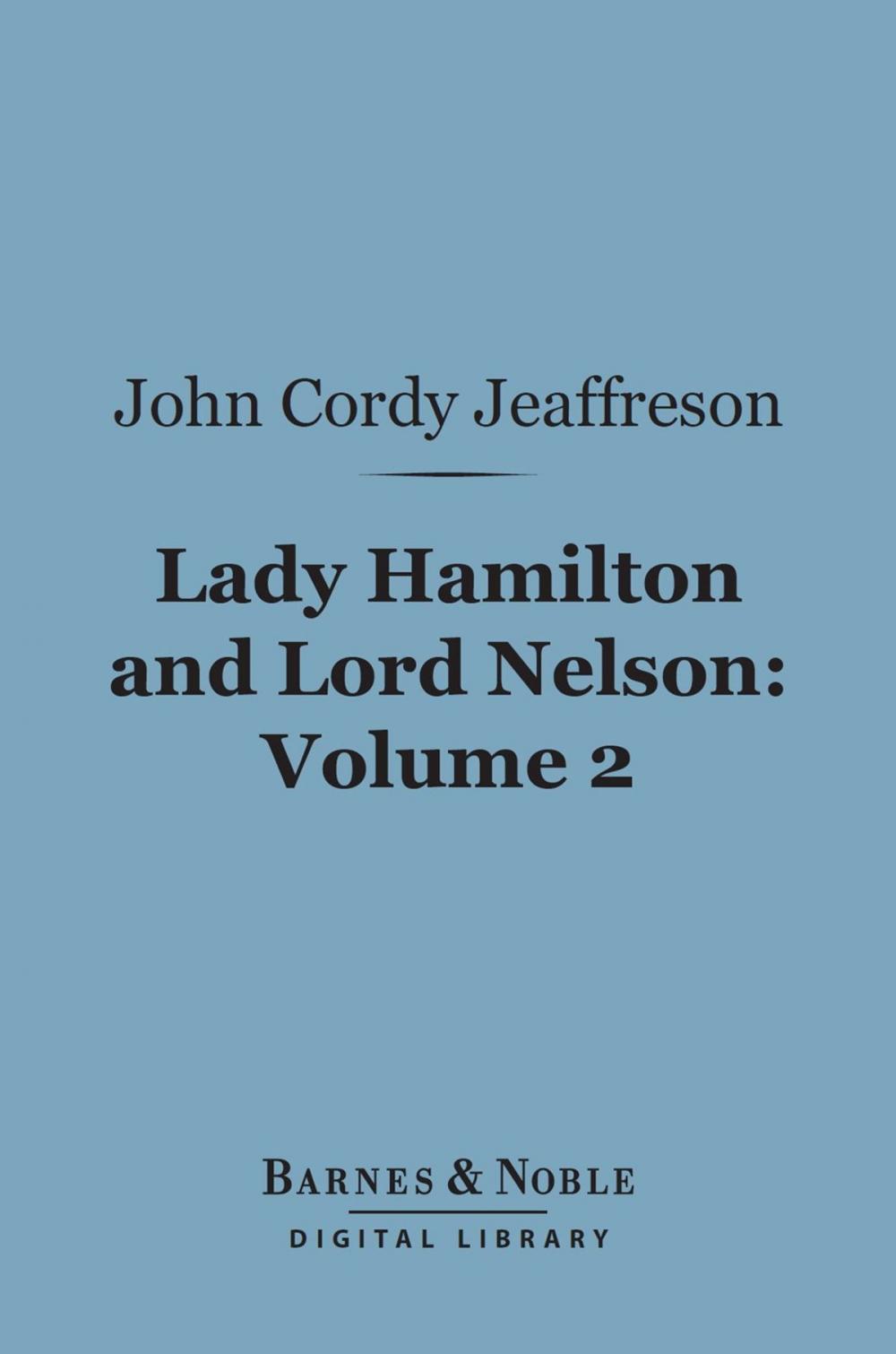 Big bigCover of Lady Hamilton and Lord Nelson, Volume 2 (Barnes & Noble Digital Library)