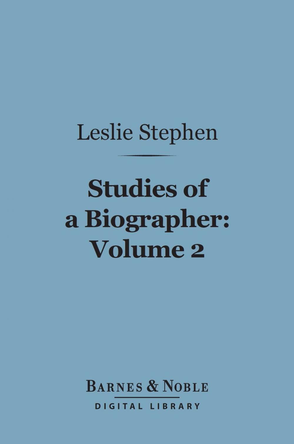 Big bigCover of Studies of a Biographer, Volume 2 (Barnes & Noble Digital Library)