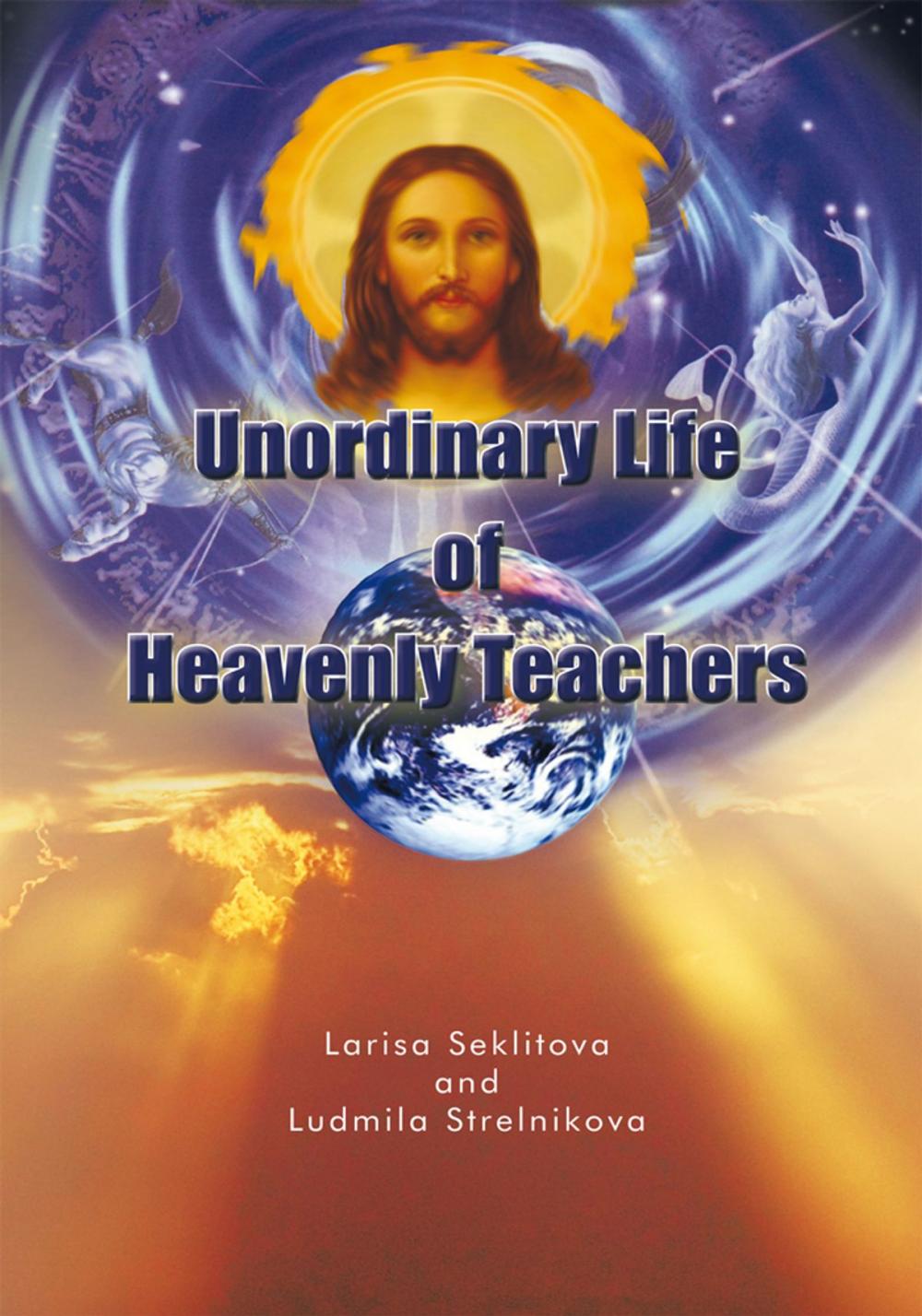 Big bigCover of Unordinary Life of Heavenly Teachers