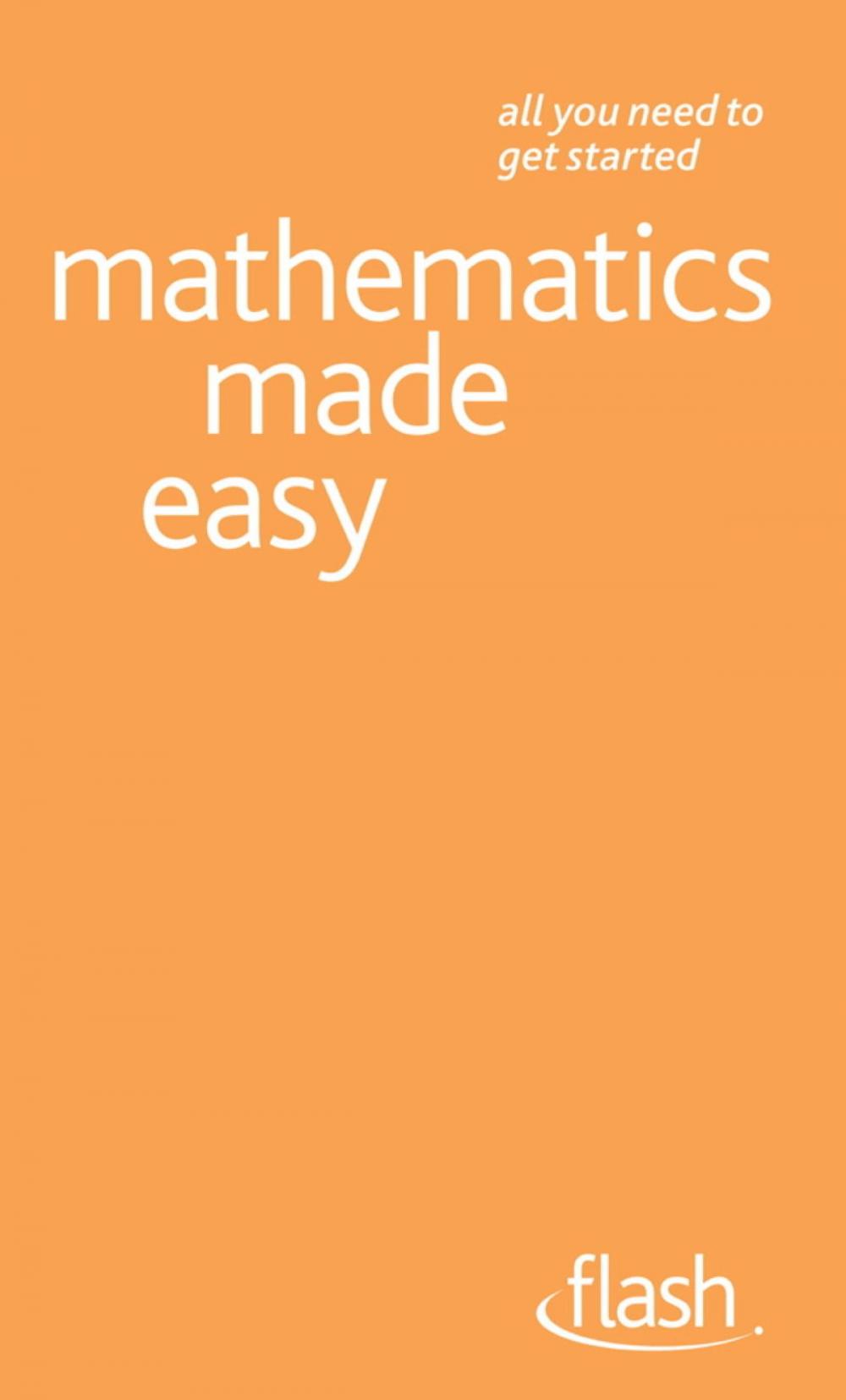 Big bigCover of Mathematics Made Easy: Flash