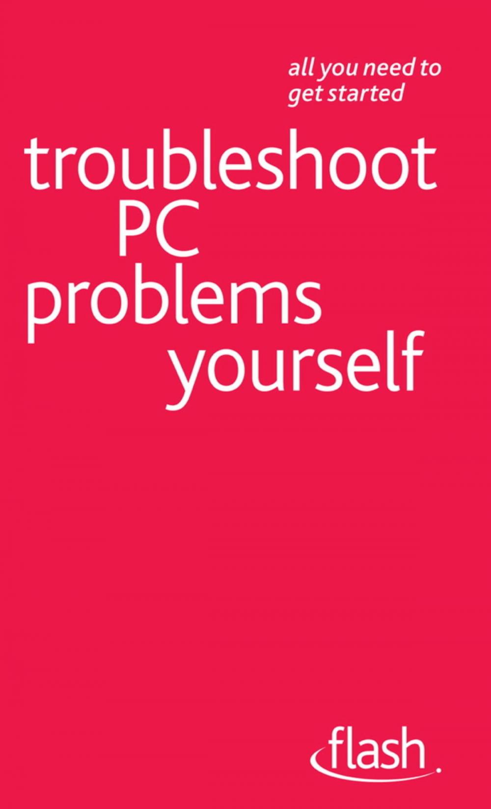 Big bigCover of Troubleshoot PC Problems Yourself: Flash