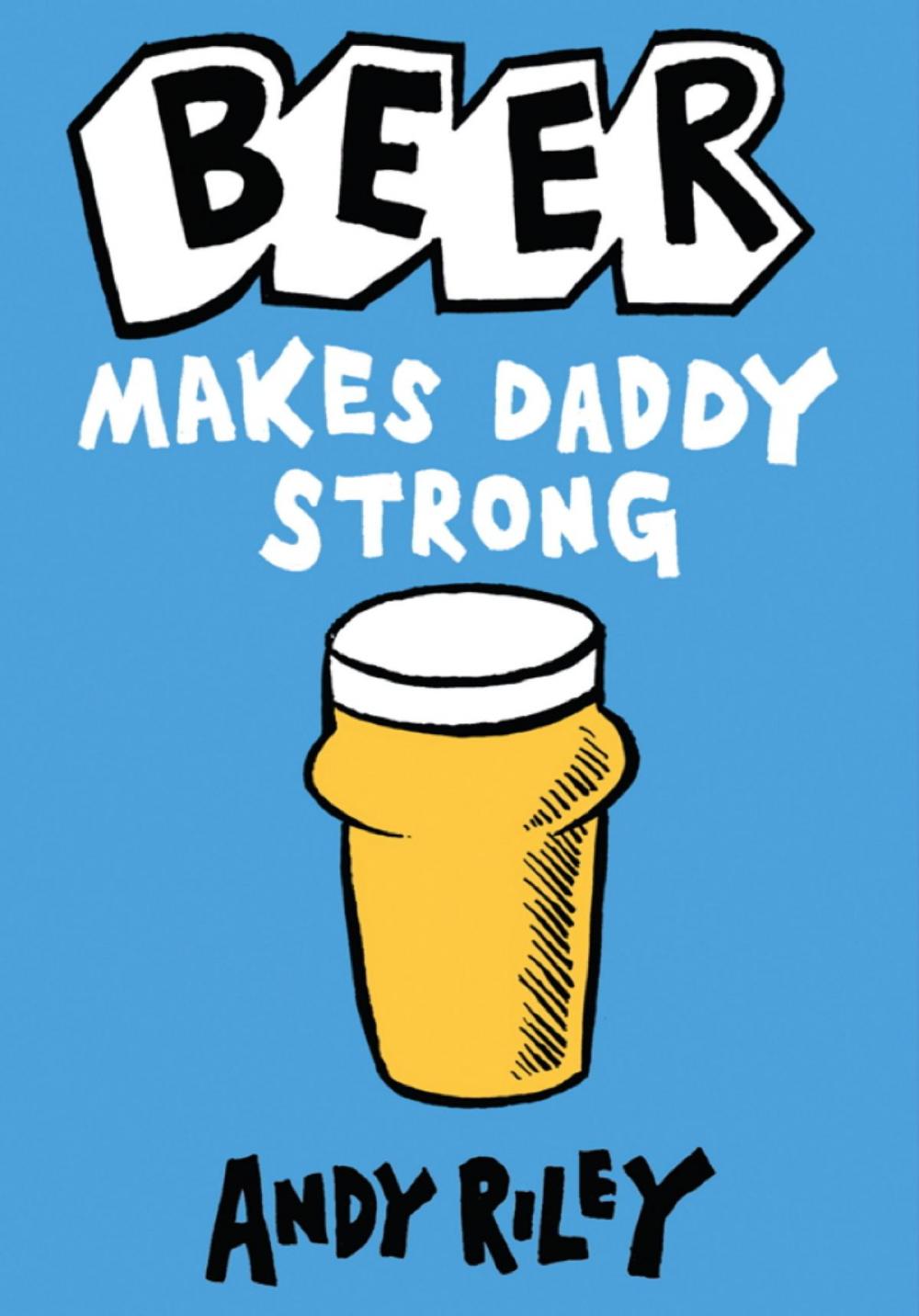 Big bigCover of Beer Makes Daddy Strong