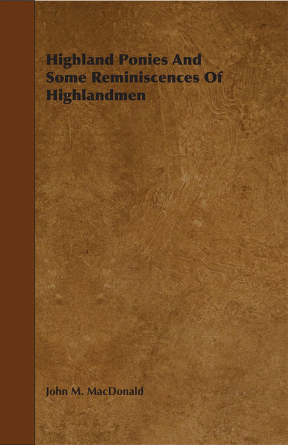 Big bigCover of Highland Ponies and Some Reminiscences of Highlandmen