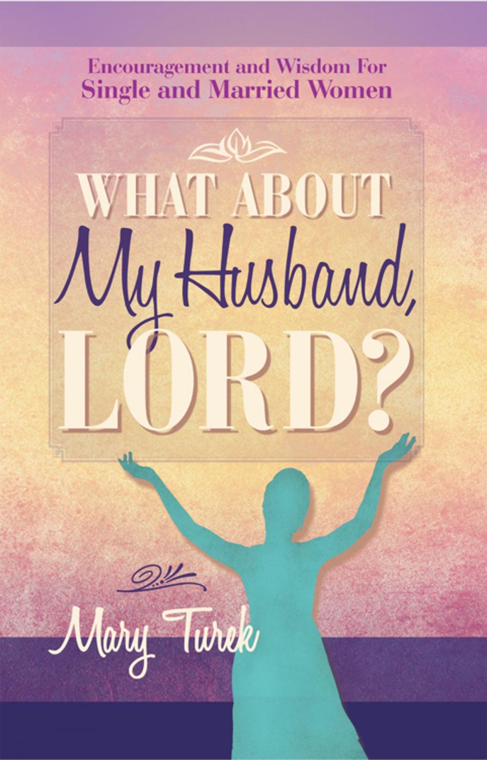 Big bigCover of What About My Husband, Lord?