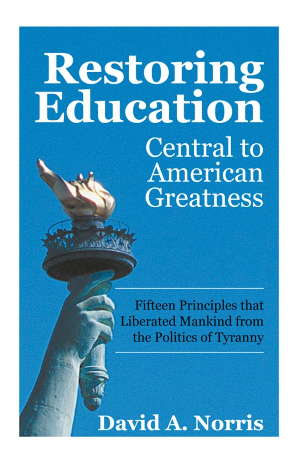 Big bigCover of Restoring Education: Central to American Greatness