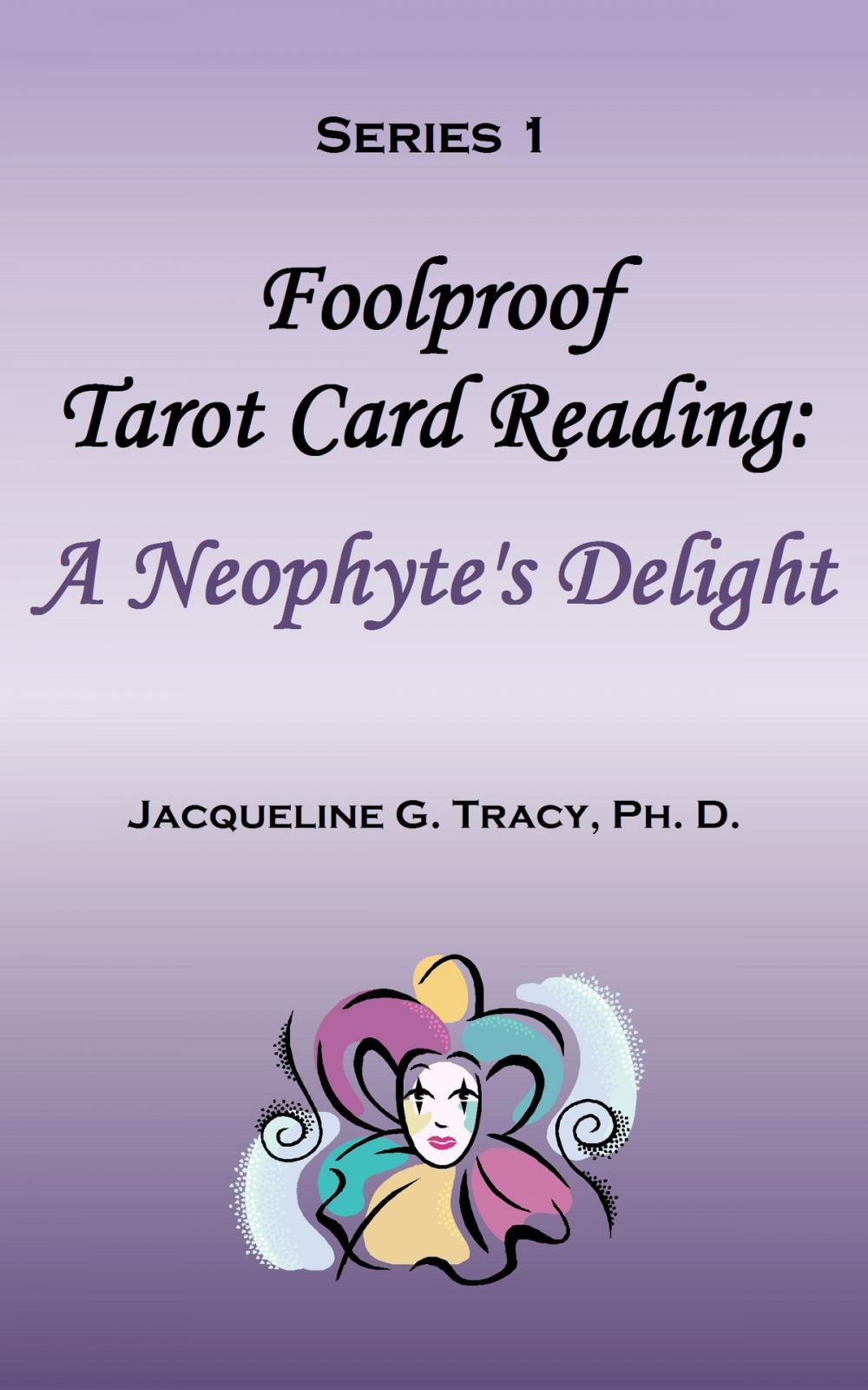 Big bigCover of Foolproof Tarot Card Reading: A Neophyte's Delight - Series 1