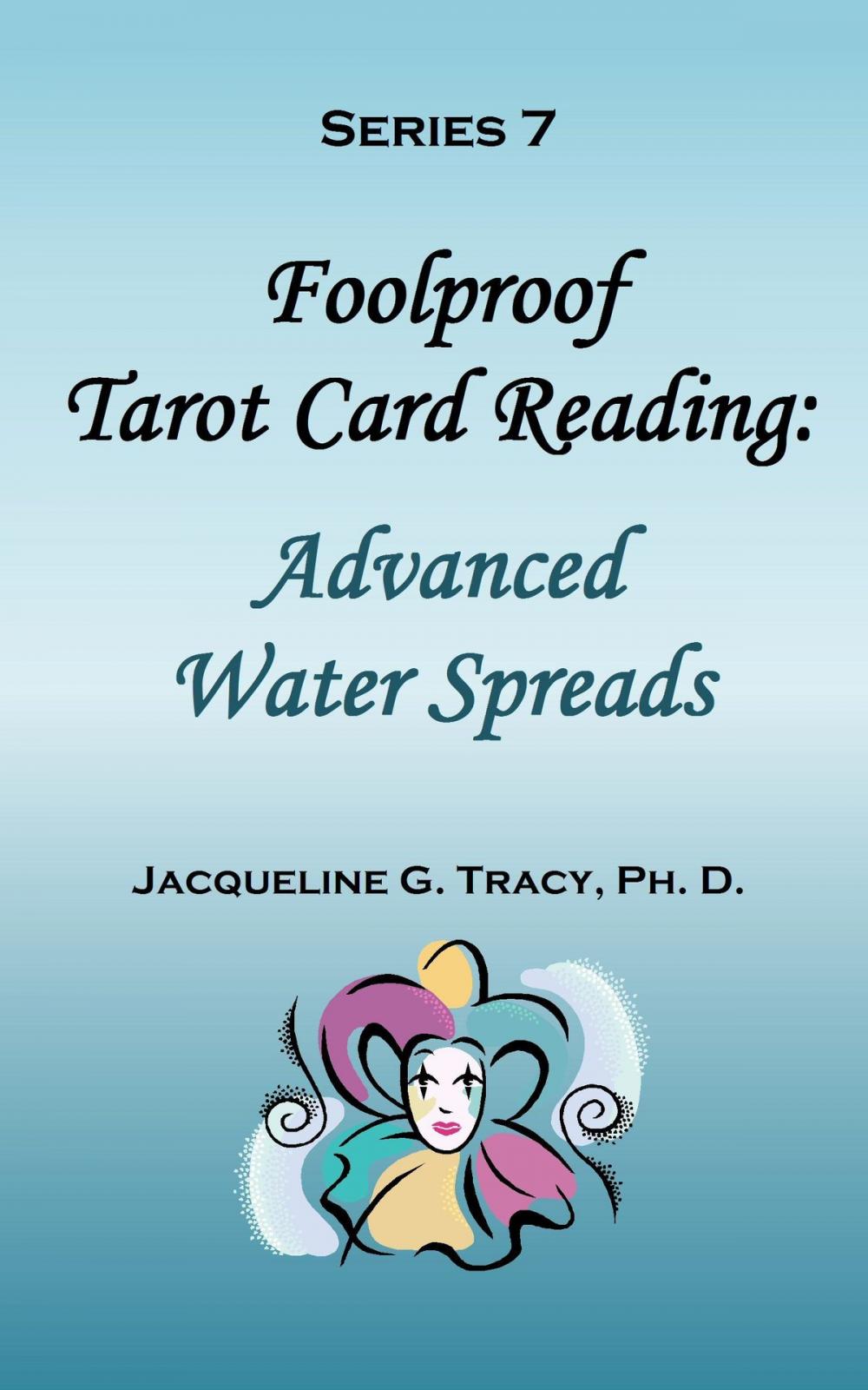 Big bigCover of Foolproof Tarot Card Reading: Advanced Water Spreads - Series 7