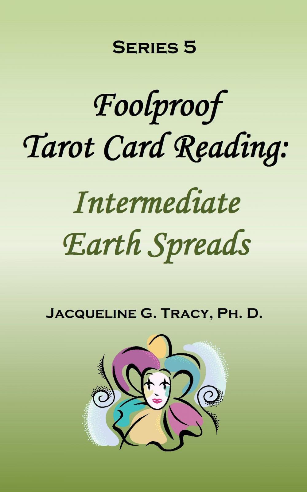 Big bigCover of Foolproof Tarot Card Reading: Intermediate Earth Spreads - Series 5