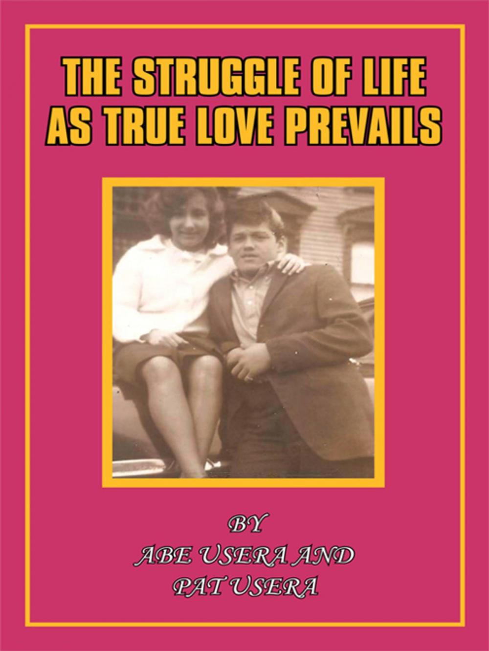 Big bigCover of The Struggle of Life as True Love Prevails