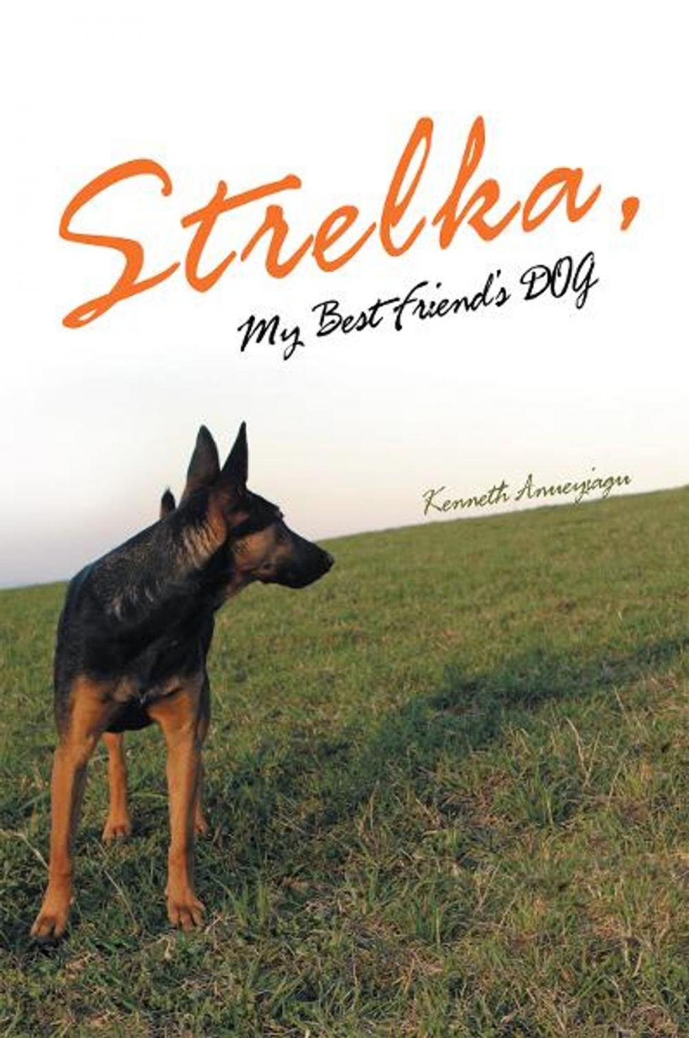 Big bigCover of Strelka, My Best Friend’S Dog