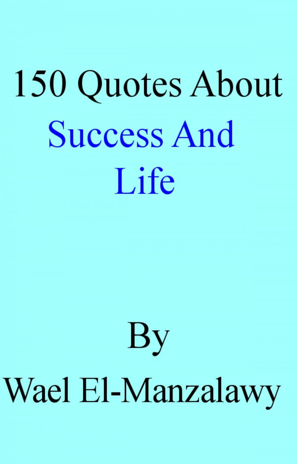 Big bigCover of 150 Quotes About Success And Life