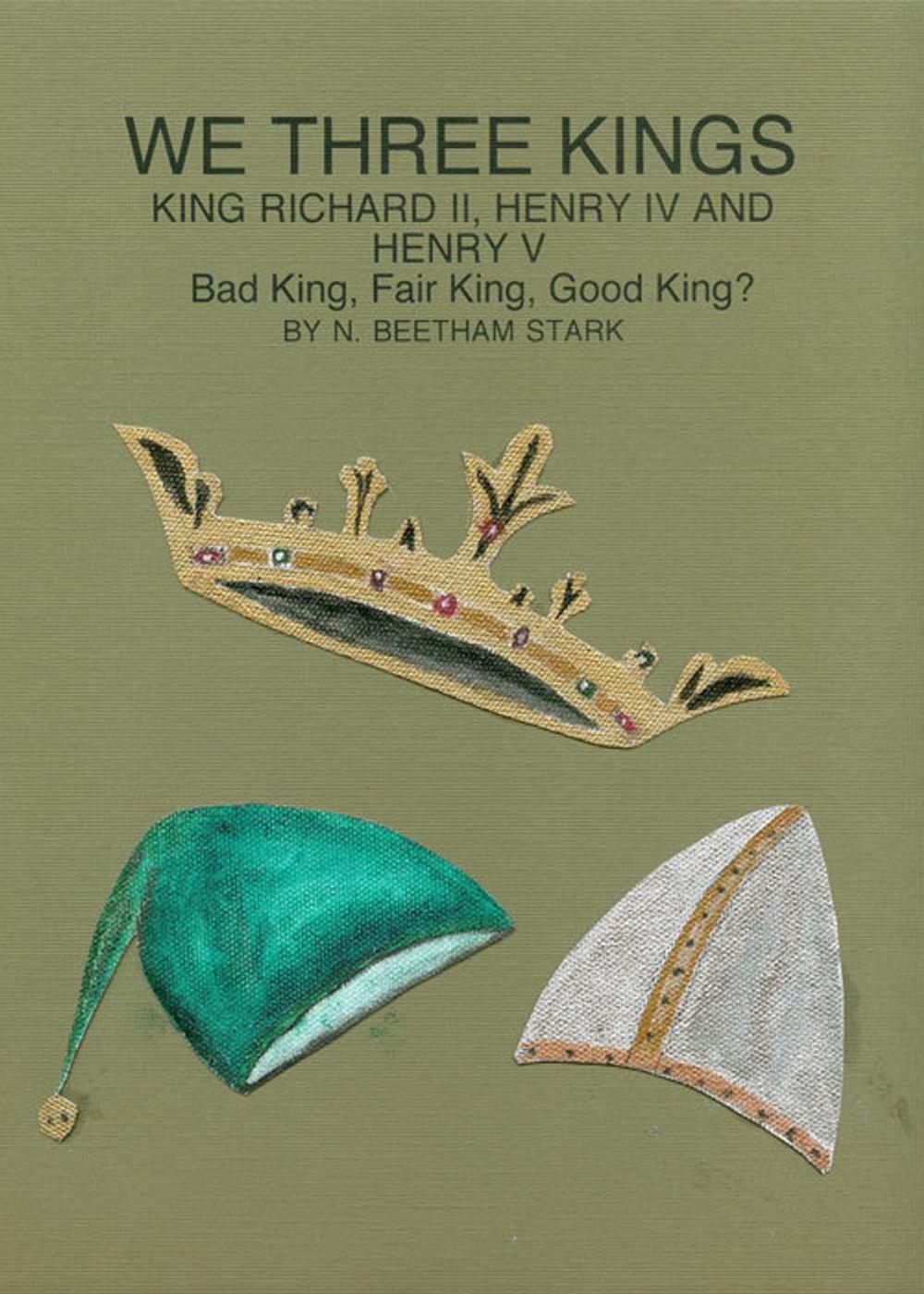 Big bigCover of We Three Kings: King Richard II, King Henry IV and King Henry V