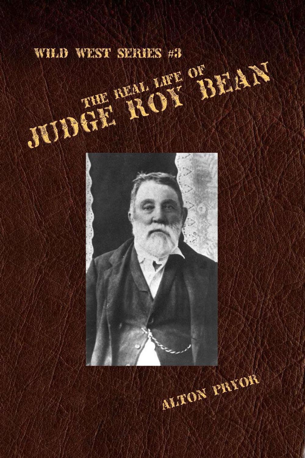 Big bigCover of The Real Life of Judge Roy Bean