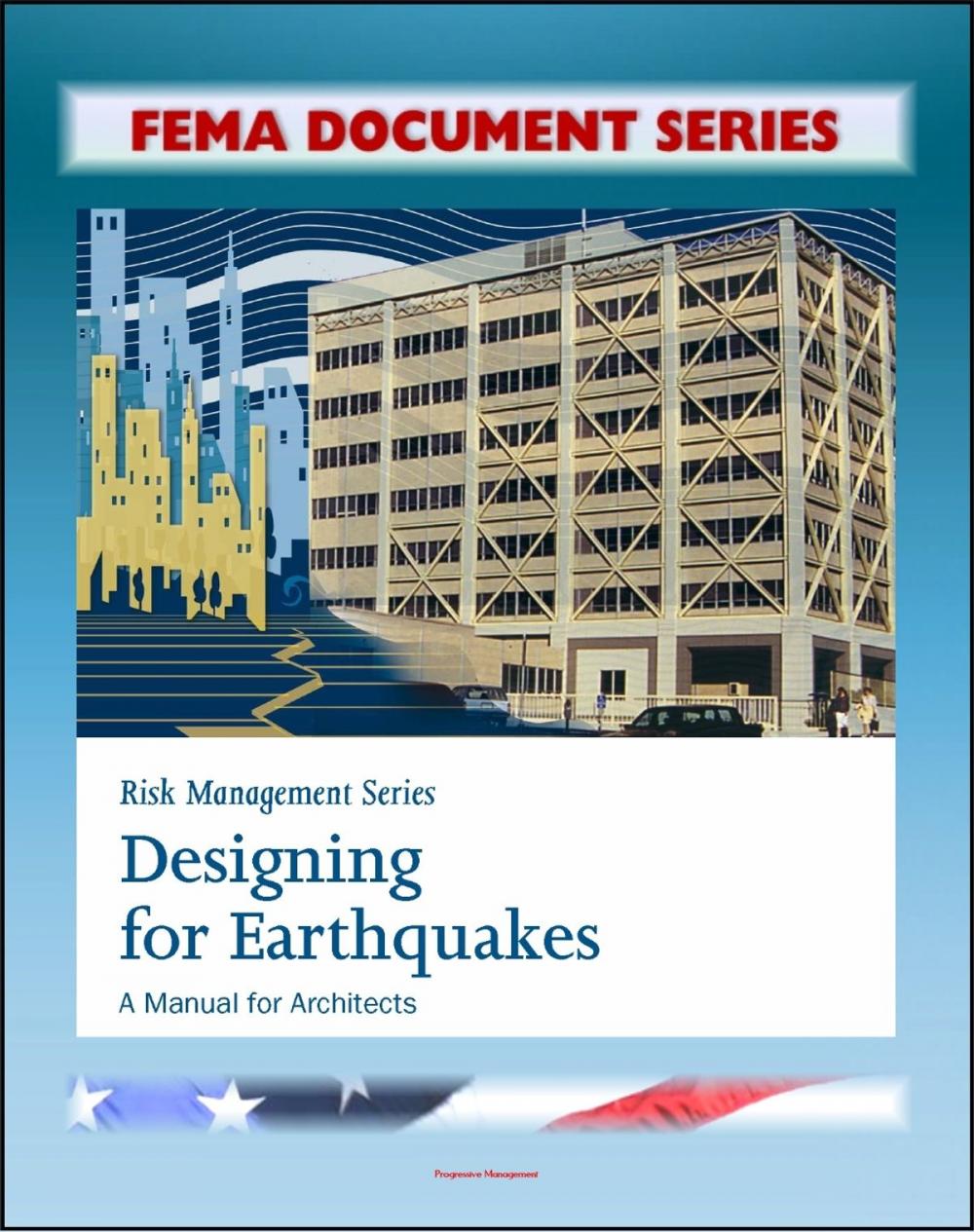 Big bigCover of FEMA Document Series: Risk Management Series: Designing for Earthquakes - A Manual for Architects - Providing Protection to People and Buildings (FEMA 454)