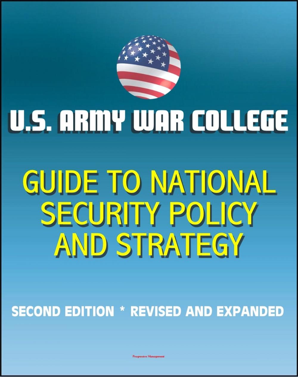 Big bigCover of U.S. Army War College Guide to National Security Policy and Strategy: Second Edition, Revised and Expanded