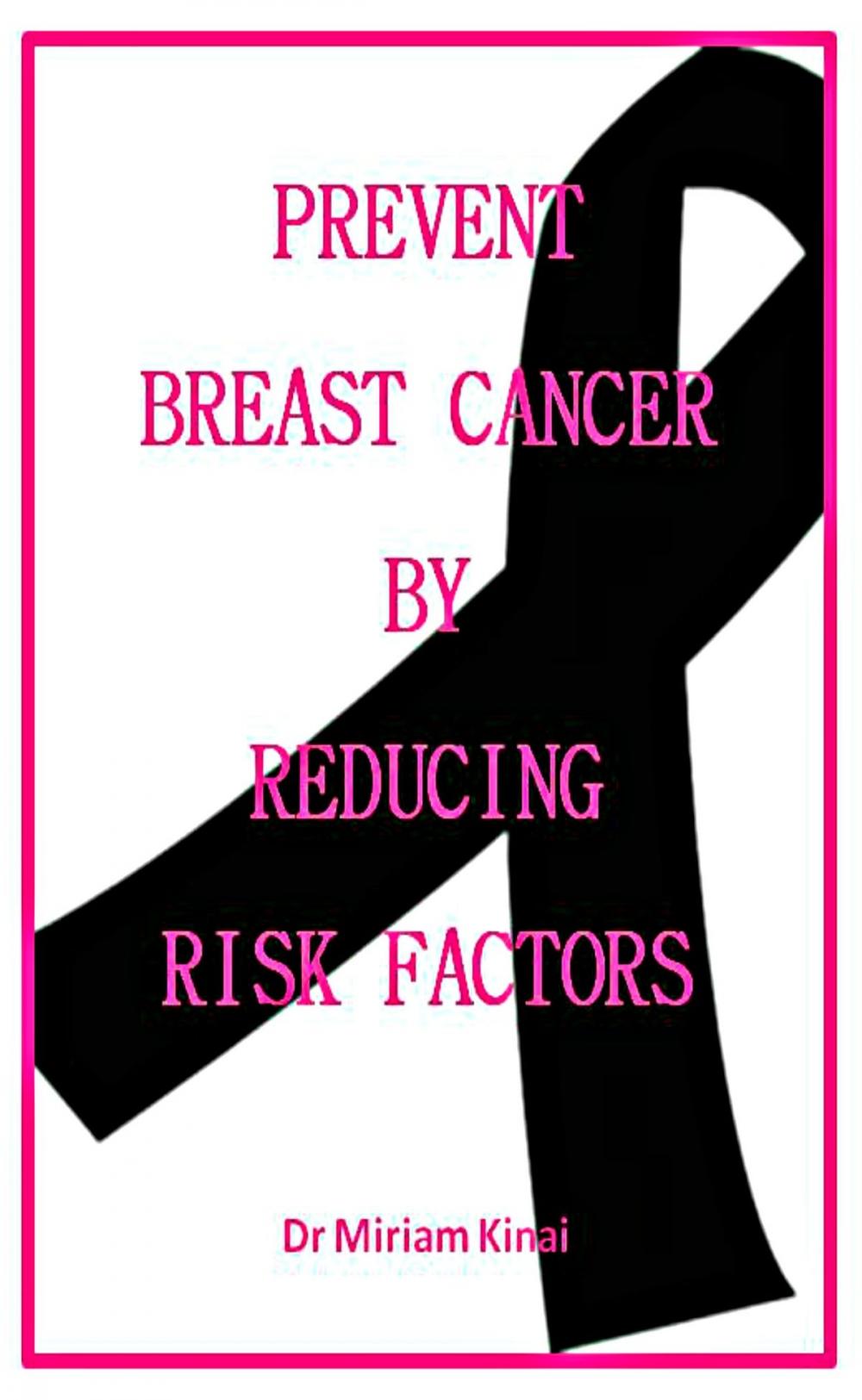 Big bigCover of Prevent Breast Cancer by Reducing Risk Factors