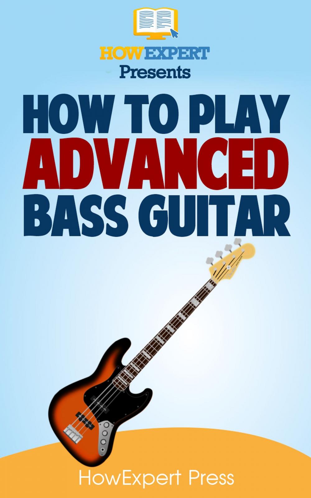 Big bigCover of How To Play Advanced Bass Guitar