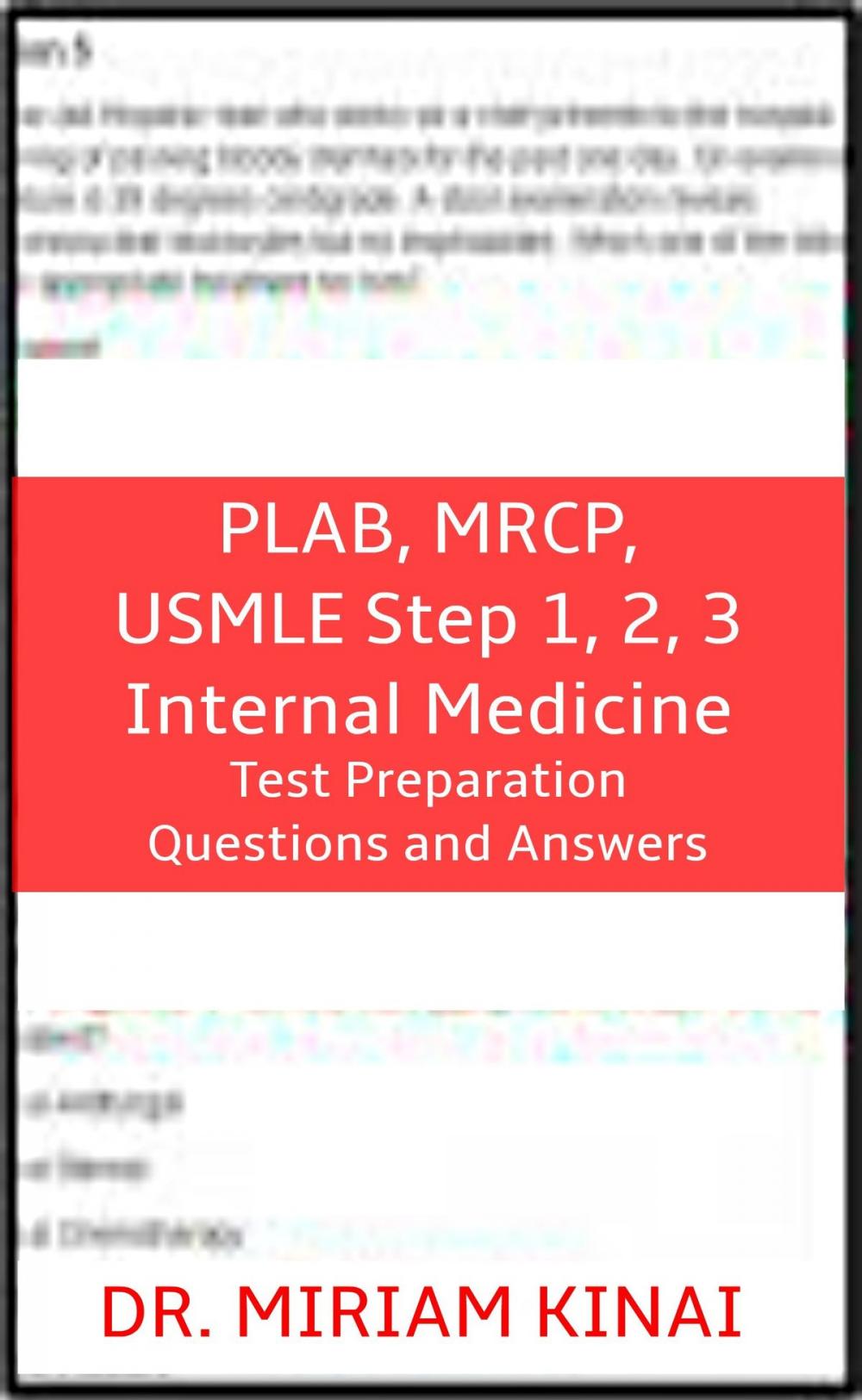 Big bigCover of PLAB, MRCP, USMLE Step 1, 2, 3 Internal Medicine Test Preparation Questions and Answers