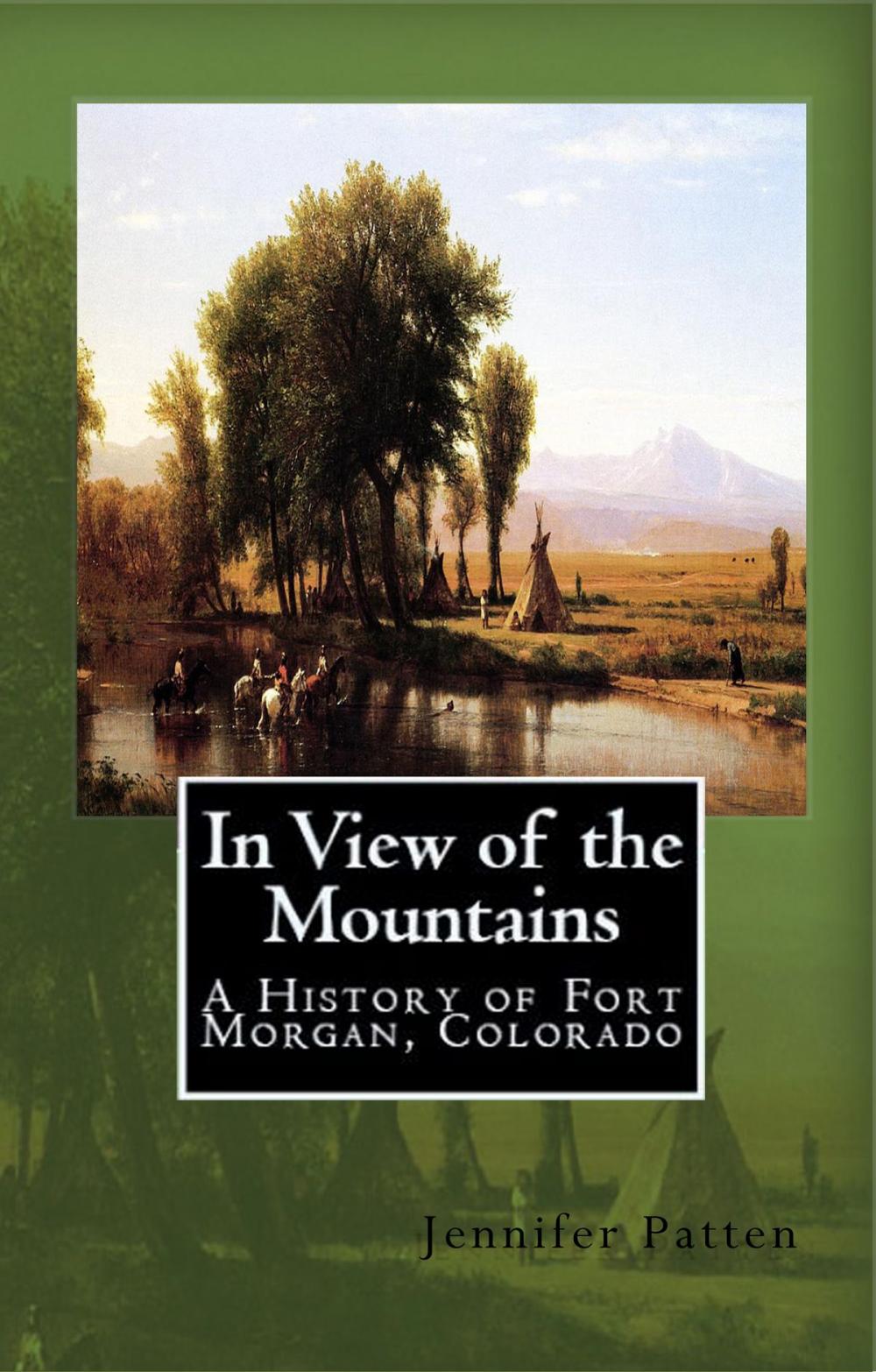 Big bigCover of In View of the Mountains: A History of Fort Morgan, Colorado