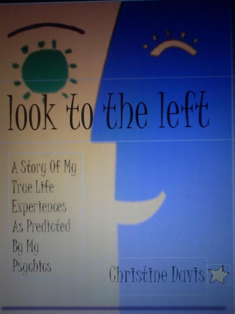 Big bigCover of Look To The Left: A Story Of My True Life Experiences As Predicted By My Psychics
