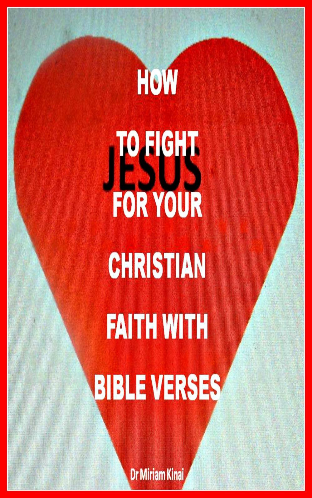 Big bigCover of How to Fight for your Christian Faith with Bible Verses