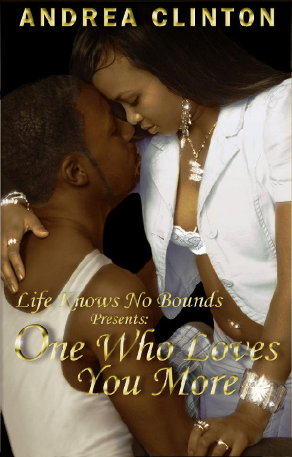 Big bigCover of One Who Loves You More (Life Knows No Bounds series)