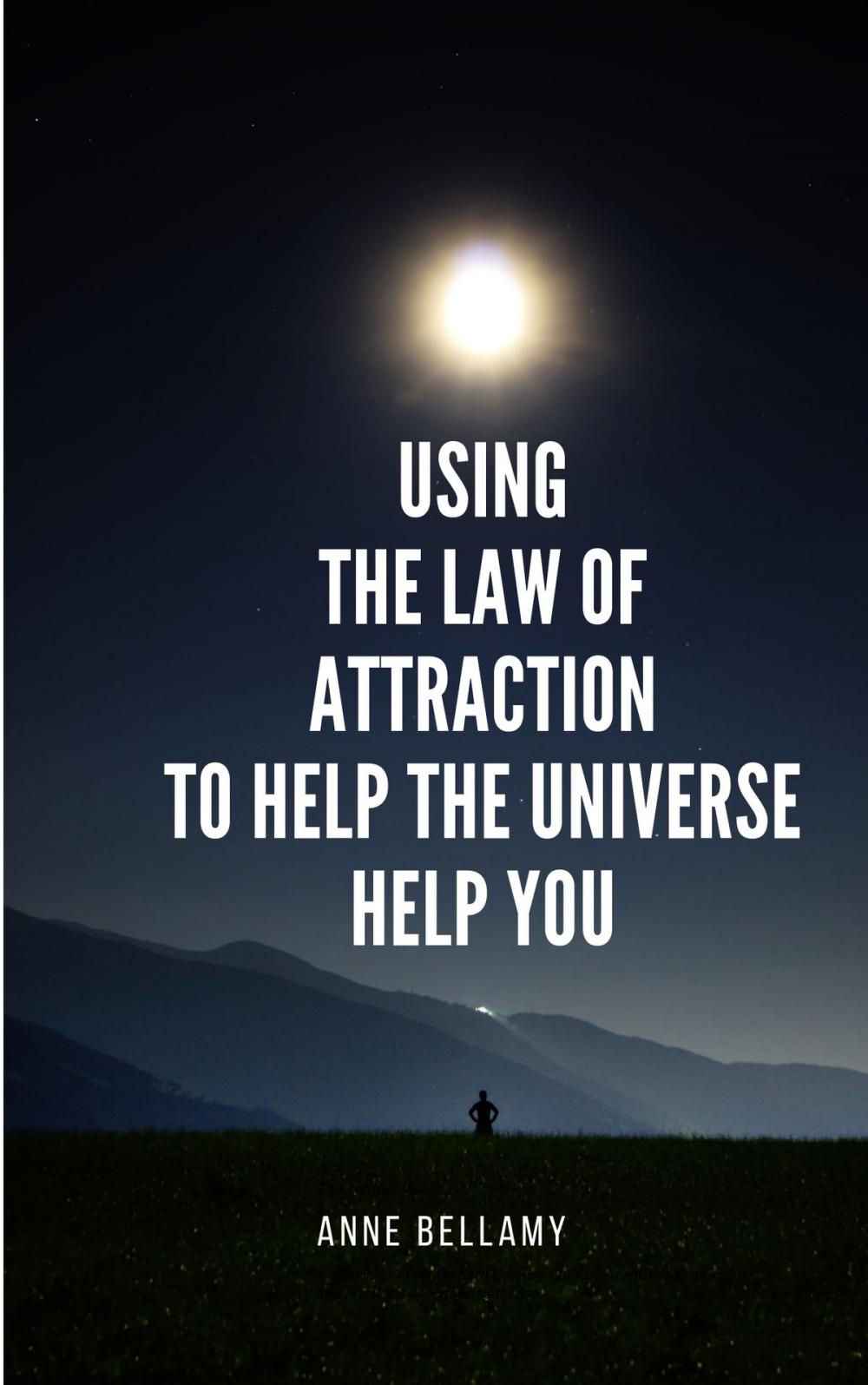 Big bigCover of Using The Law of Attraction To Help The Universe Help You