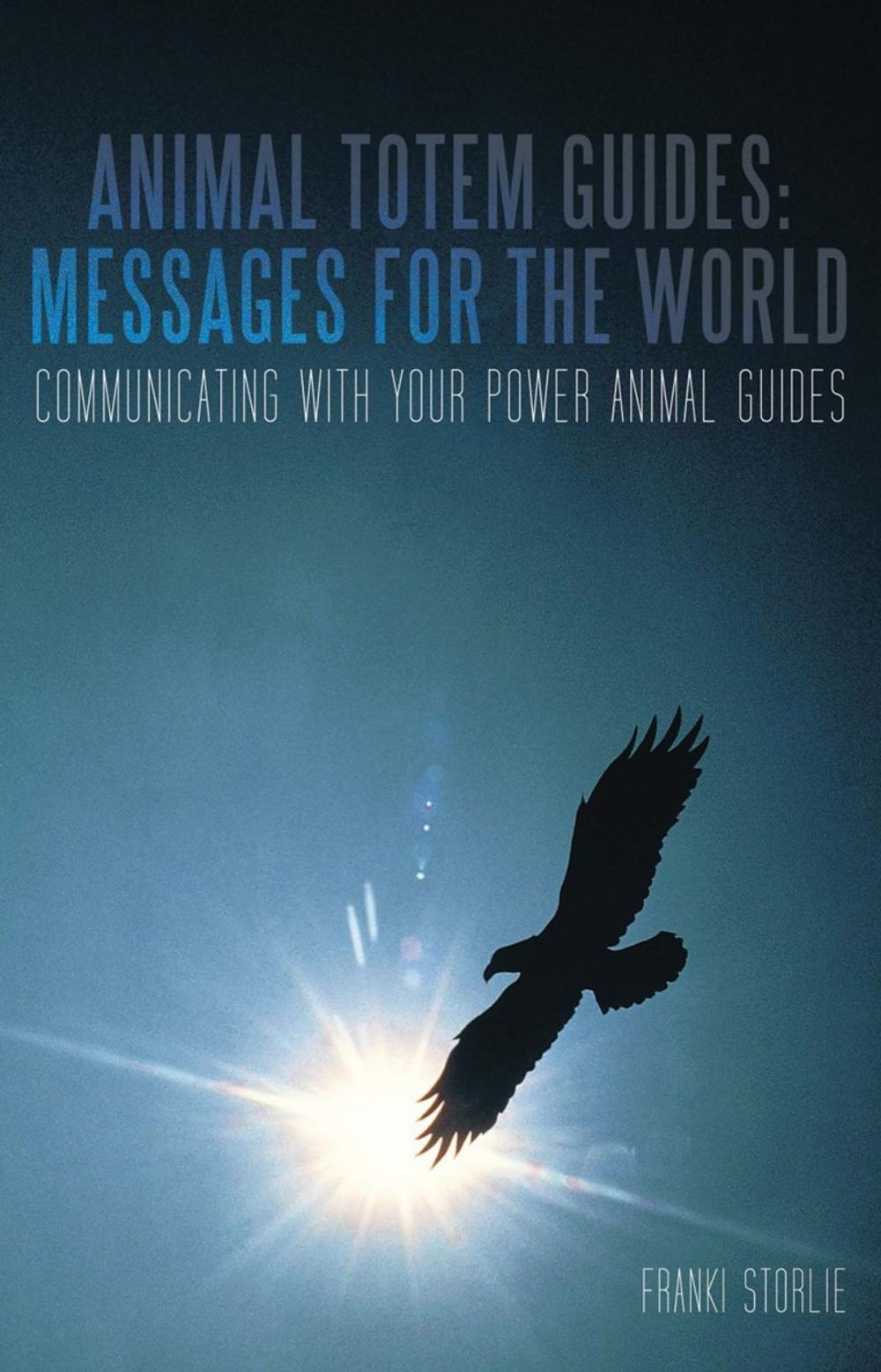 Big bigCover of Animal Totem Guides: Messages for the World