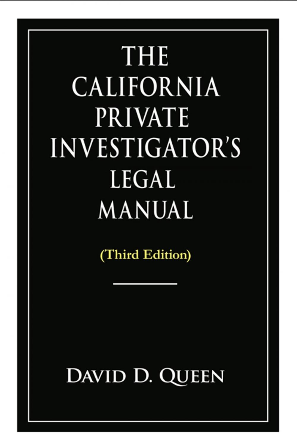 Big bigCover of The California Private Investigator's Legal Manual (Third Edition)