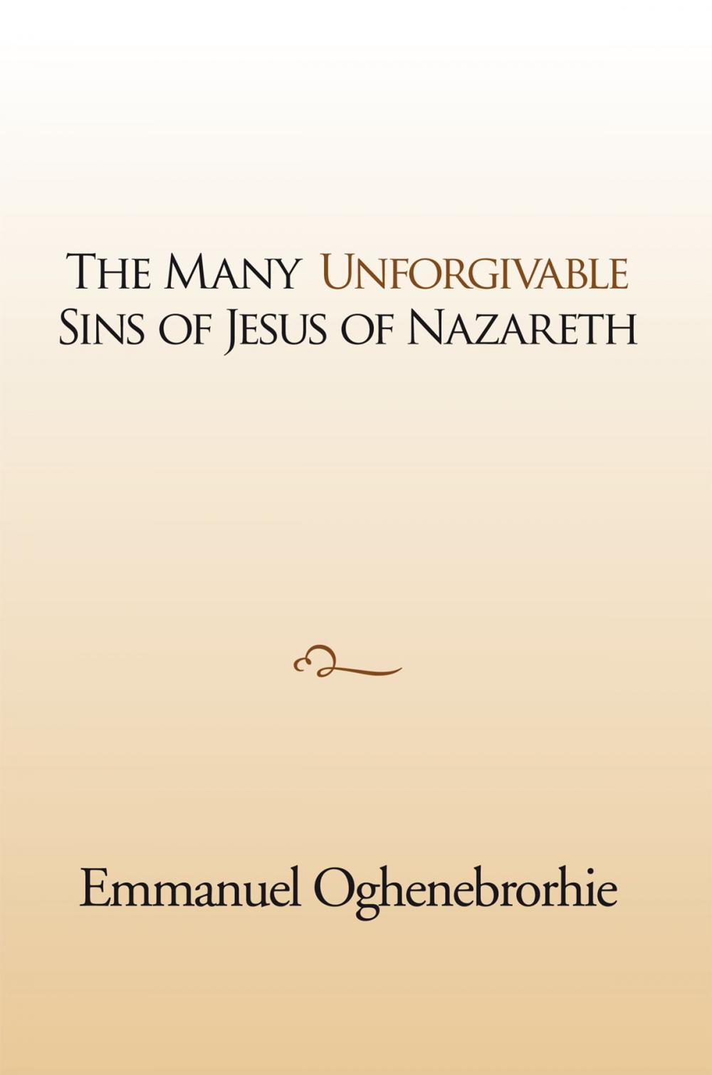 Big bigCover of The Many Unforgivable Sins of Jesus of Nazareth