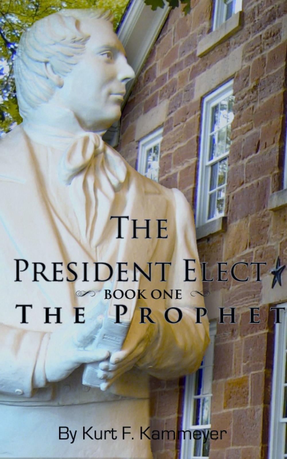 Big bigCover of The President Elect: Book One - Joseph Smith the Prophet