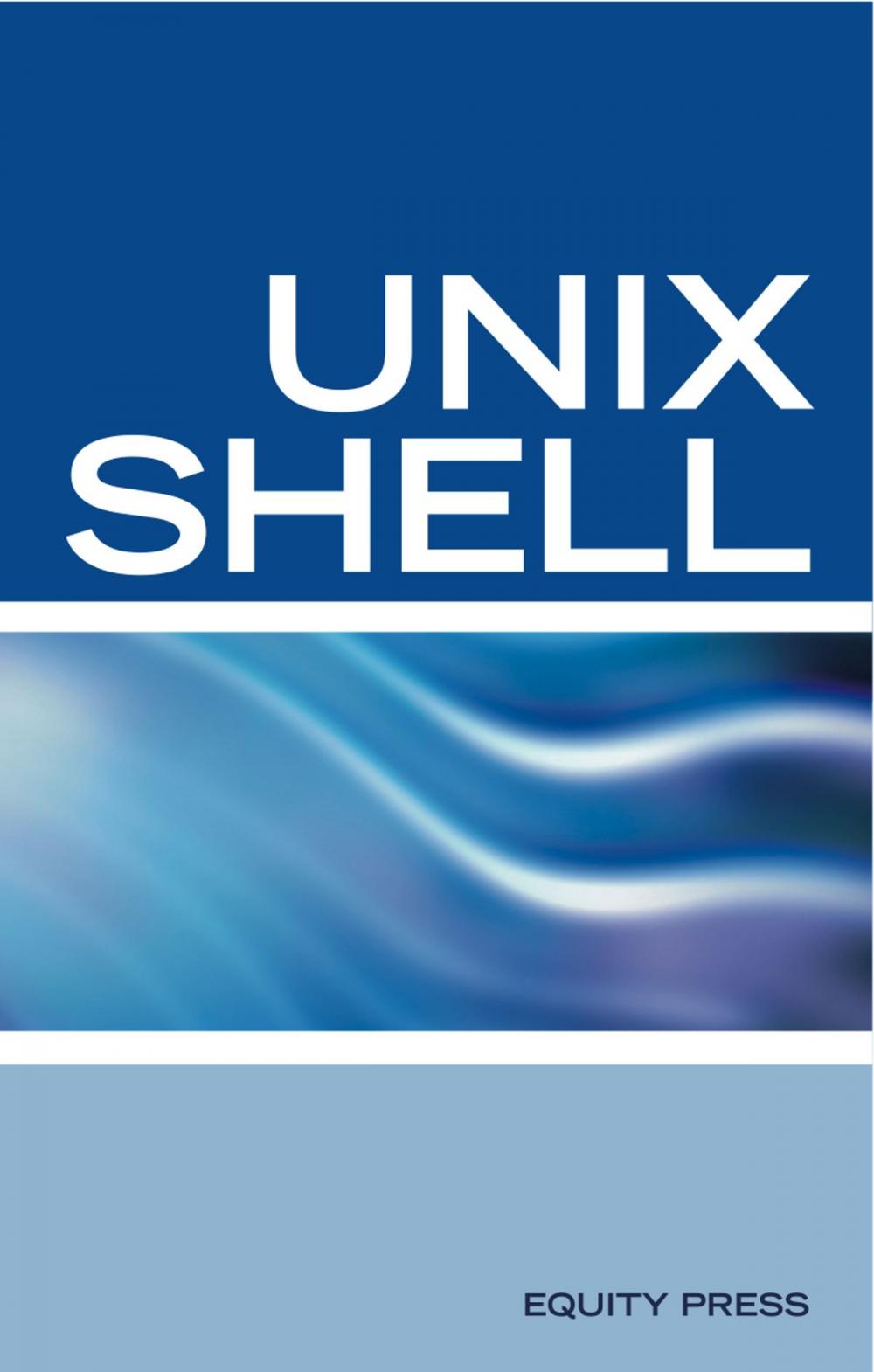 Big bigCover of UNIX Shell Scripting Interview Questions, Answers, and Explanations: UNIX Shell Certification Review