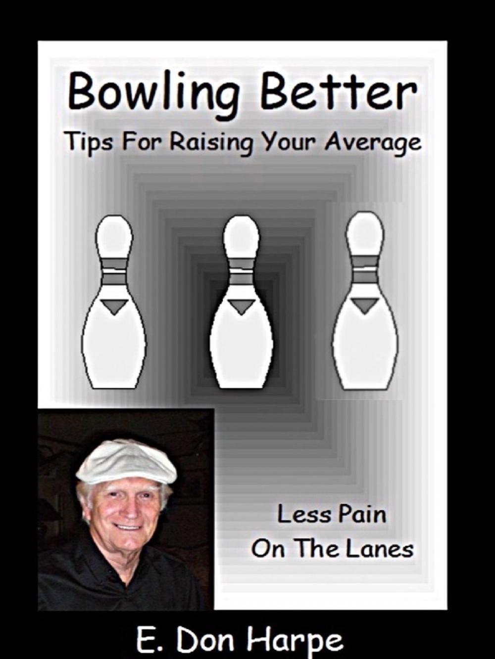 Big bigCover of Bowling Better: Tips To Improve Your Average