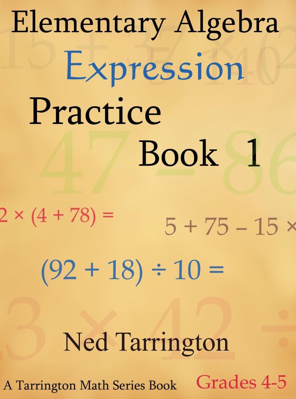 Big bigCover of Elementary Algebra Expression Practice Book 1, Grades 4-5