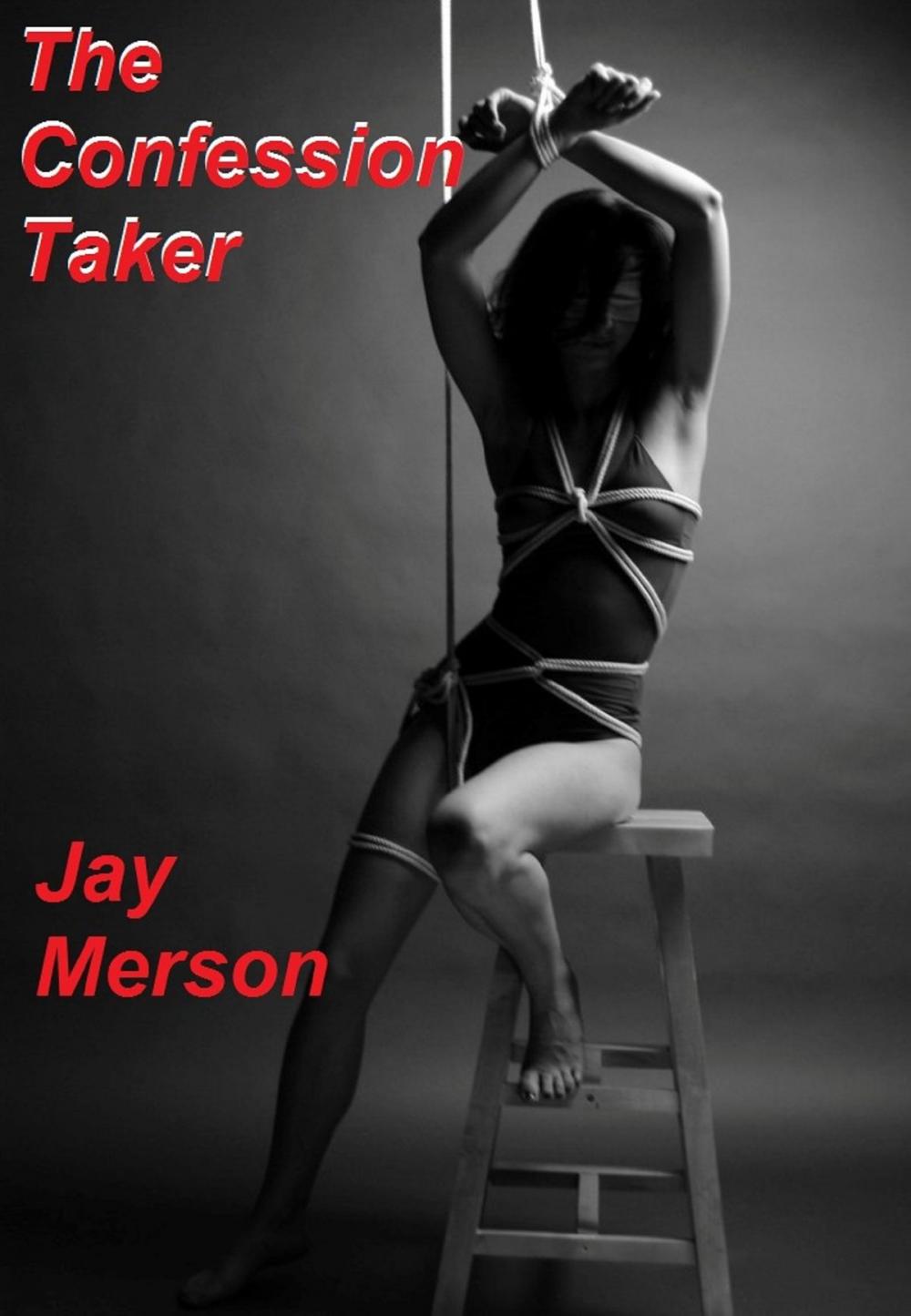 Big bigCover of Confession taker (Strong BDSM erotica)