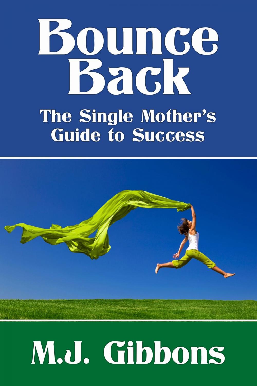 Big bigCover of Bounce Back: The Single Mother's Guide to Success